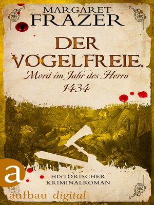 cover image of Der Vogelfreie. Mord im Jahr des Herrn 1434